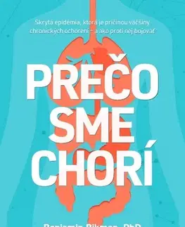 Zdravoveda, ochorenia, choroby Prečo sme chorí - Benjamin Bikman