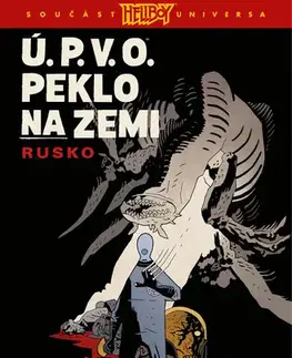 Komiksy Ú.P.V.O. Peklo na zemi 3: Rusko - John Arcudi,Mike Mignola,Tyler Crook,Alexandra Niklíčková