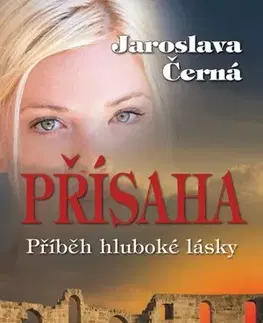 Romantická beletria Přísaha - Jaroslava Černá