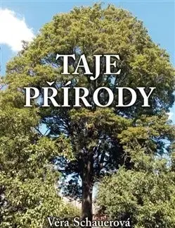 Ezoterika - ostatné Taje přírody - Věra Schauerová