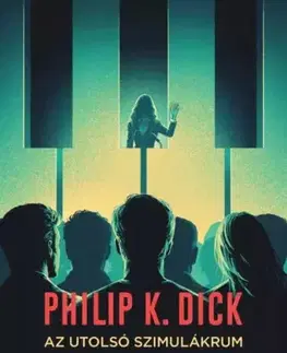 Sci-fi a fantasy Az utolsó szimulákrum - Philip K. Dick