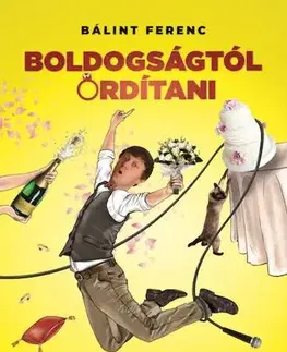 Humor a satira Boldogságtól ordítani - Ferenc Bálint