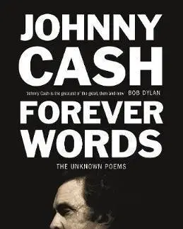 Poézia - antológie Forever Words - The Unknown Poems - Johnny Cash