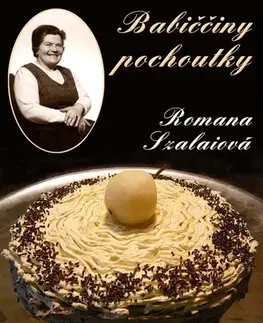 Kuchárky - ostatné Babiččiny pochoutky - Romana Szalaiová