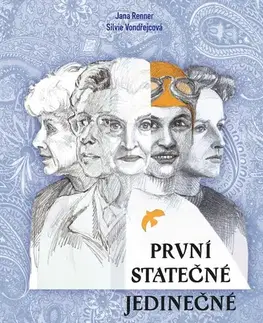 Biografie - ostatné První - statečné - jedinečné - Jana Renner,Silvie Vondřejcová