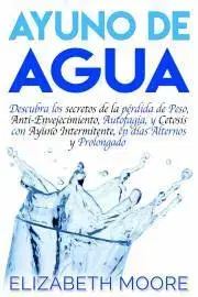 Zdravie, životný štýl - ostatné Ayuno de Agua - Moore Elizabeth
