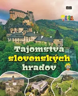 Encyklopédie pre deti a mládež - ostatné Tajomstvá slovenských hradov - Kolektív autorov