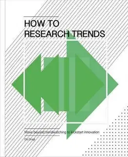 Ekonómia, manažment - ostatné How to Research Trends - Els Dragt