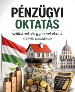 Financie, finančný trh, investovanie Pénzügyi oktatás szülőknek és gyermekeknek a közös tanuláshoz - Max Editorial
