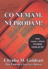 Marketing, reklama, žurnalistika Co nemám, neprodám! - Brown Joe Leer,Eshkoli Ilan,Eliyahu M. Goldratt