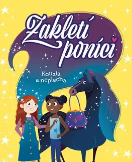 Pre deti a mládež - ostatné Zakletí poníci: Kouzla a neplecha - Stacy Gregg