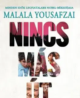 Fejtóny, rozhovory, reportáže Nincs más út - Malala Yousafzai