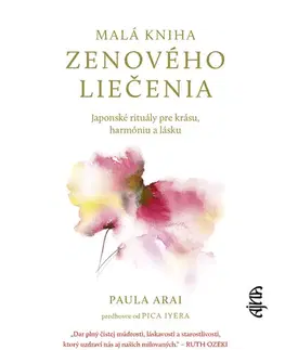 Náboženstvo - ostatné Malá kniha zenového liečenia - Paula Arai