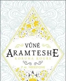 Young adults Vůně Aramteshe. Koruna kouře - P. M. Freestone