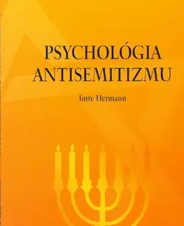 Psychológia, etika Psychológia antisemitizmu - Imre Hermann,neuvedený