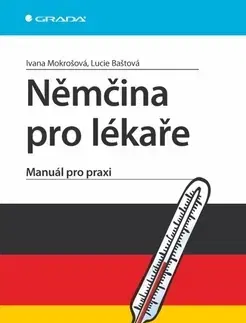 Medicína - ostatné Němčina pro lékaře - Ivana Mokrošová