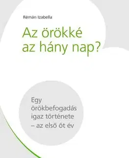 Výchova, cvičenie a hry s deťmi Az örökké az hány nap? - Rémán Izabella