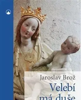 Kresťanstvo Velebí má duše Hospodina - Jaroslav Brož