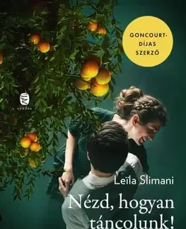 Svetová beletria Nézd, hogyan táncolunk! - Leila Slimani