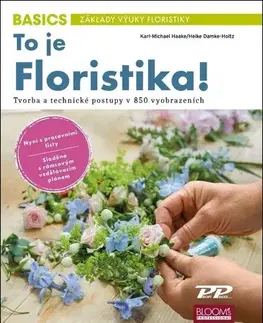 Ručné práce - ostatné To je Floristika!, 5. vydání - Karl-Michael Haake,Heike Damke-Holtz