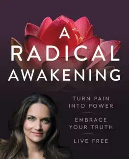 Psychológia, etika A Radical Awakening - Shefali Tsabaryová