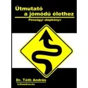 Podnikanie, obchod, predaj Útmutató a jómódú élethez - Máté Tóth András