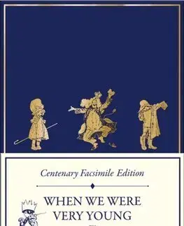 Svetová poézia Centenary Facsimile Edition: When We Were Very Young - A. A. Milne,E. H. Shepard