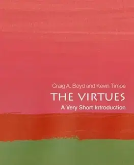 Filozofia The Virtues - Craig A. Boyd,Kevin Timpe