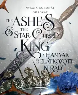 Sci-fi a fantasy The Ashes and the Star-Cursed King – A hamvak és az elátkozott király - Carissa Broadbent