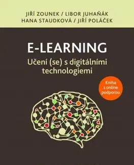Biznis a kariéra E-learning Učení (se) s digitálními technologiemi, 2. vydání - Jiří Zounek,Kolektív autorov