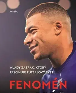 Biografie - ostatné Fenomén Mbappé - Arnaud Hermant
