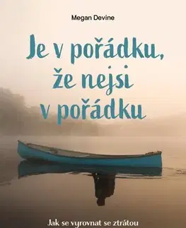 Rozvoj osobnosti Je v pořádku, že nejsi v pořádku - Megan Devine