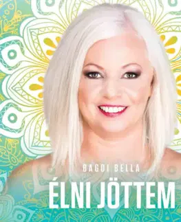 Zdravie, životný štýl - ostatné Élni jöttem - Bella Bagdi