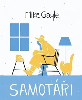 Svetová beletria Samotáři - Mike Gayle,Lukáš Novák