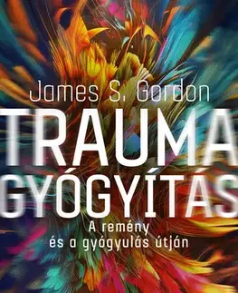 Rozvoj osobnosti Traumagyógyítás - James S. Gordon