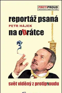 Moderné dejiny Reportáž psaná na obrátce - Petr Hájek