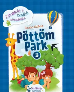 Pre deti a mládež - ostatné Pöttöm Park 3. - Látogatás a beszéd birodalmába - Szilvia Szabó