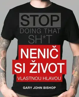Rozvoj osobnosti Nenič si život - Gary John Bishop