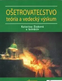 Medicína - ostatné Ošetrovateľstvo teória a vedecký výskum - Kolektív autorov