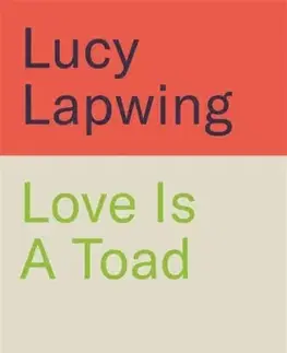 Biografie - Životopisy Love Is A Toad - Lucy Lapwing