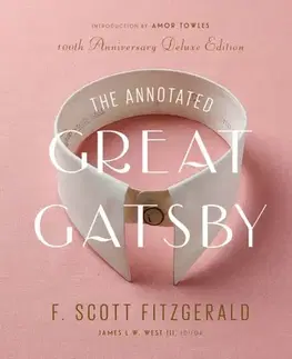 Beletria The Annotated Great Gatsby - Amor Towles,James L. W. West III,Francis Scott Fitzgerald