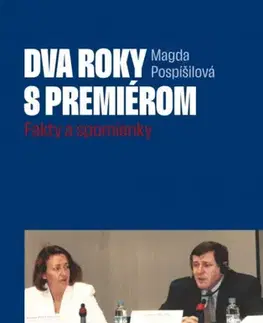 Politológia Dva roky s premiérom - Magda Pospíšilová