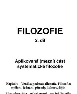 Filozofia Filosofie 2. díl: Aplikovaná (mezní) část systematické filozofie - Jana Volfova