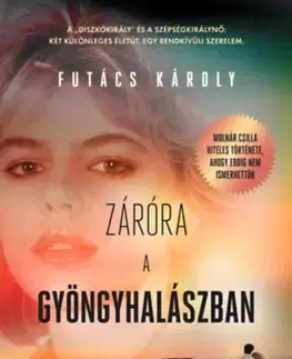 Biografie - ostatné Záróra a Gyöngyhalászban - Károly Futács