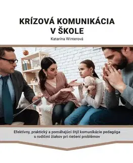 Pedagogika, vzdelávanie, vyučovanie Krízová komunikácia v škole - Katarína Winterová