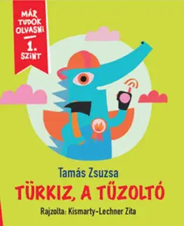 Rozprávky Türkiz, a tűzoltó - Zsuzsa Tamás