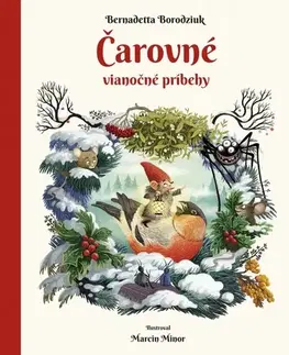 Rozprávky Čarovné vianočné príbehy - Bernadetta Borodziuk,Marcin Minor,Ladislav Holiš