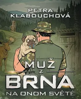 Detektívky, trilery, horory Muž z Brna na Onom Světě - Petra Klabouchová