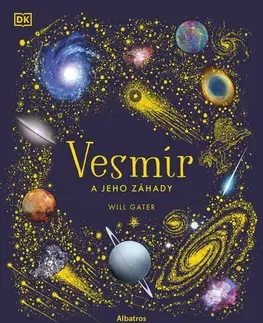 Vesmír Vesmír a jeho záhady 2. vydanie - Will Gater,Nikoleta Račková