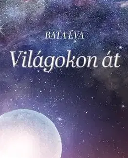 Detektívky, trilery, horory Világokon át - Éva Bata